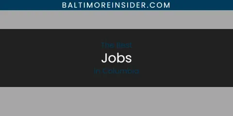 The Absolute Best Jobs in Columbia