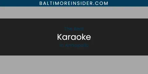 The Absolute Best Karaoke in Annapolis