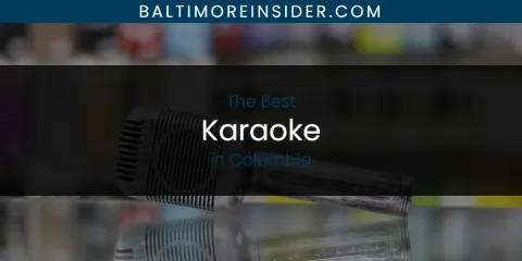 The Absolute Best Karaoke in Columbia