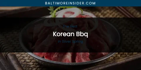 Silver Spring's Best Korean BBQ