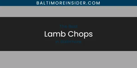 The Best Lamb Chops in Baltimore List