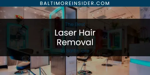 Baltimore's Best Laser Hair Removal Spots