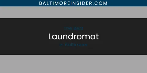 The Absolute Best Laundromat in Baltimore