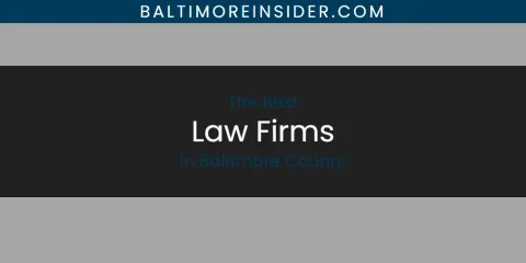 The Absolute Best Law Firms in Baltimore County