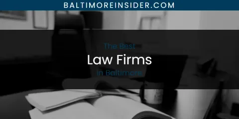 Ranked: Best Law Firms in Baltimore