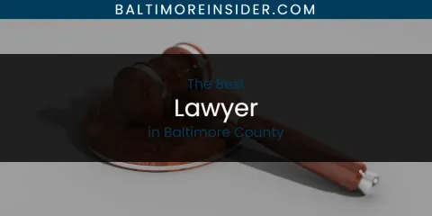 The Absolute Best Lawyer in Baltimore County