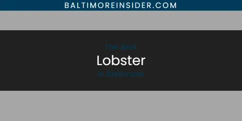 The Absolute Best Lobster in Baltimore