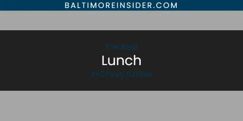 The Absolute Best Lunch in Chevy Chase
