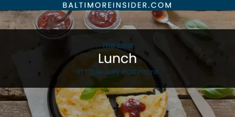 Little Italy Baltimore's Best Lunch