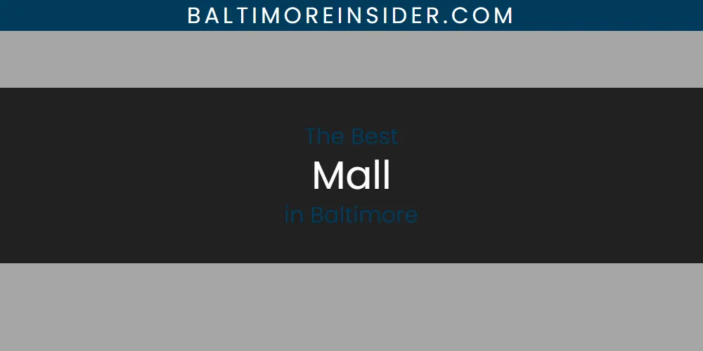 The Absolute Best Mall in Baltimore  [Updated 2025]