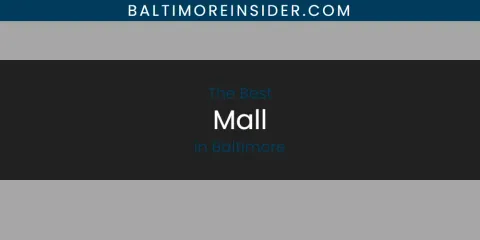 Guide to Best Mall in Baltimore