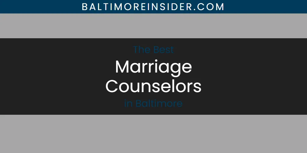 The Absolute Best Marriage Counselors in Baltimore  [Updated 2025]