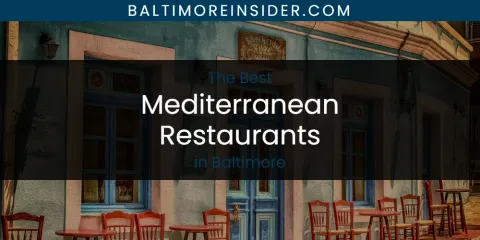 The Best Mediterranean Restaurants in Baltimore List