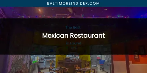 Laurel's Best Mexican Restaurant