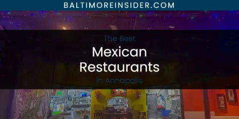 The Best Mexican Restaurants in Annapolis List