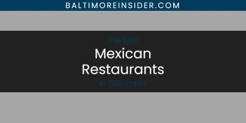 The Best Mexican Restaurants in Columbia