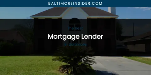 The Absolute Best Mortgage Lender in Baltimore