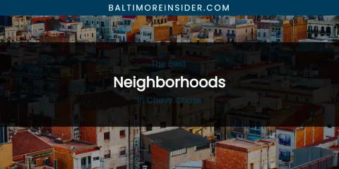 The Absolute Best Neighborhoods in Chevy Chase