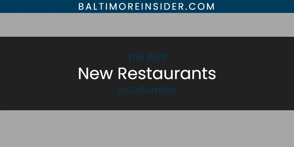 Best New Restaurants in Columbia: Our Expert Picks for 2026
