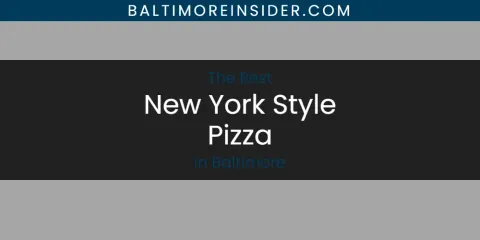 The Top-Rated New York Style Pizza in Baltimore