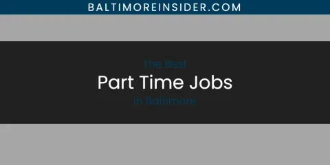 Best Part Time Jobs in Baltimore: Ultimate Guide