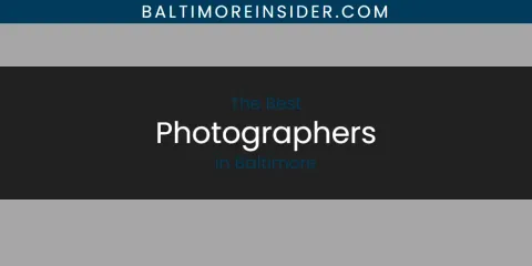 Best Photographers in Baltimore: Ultimate Guide