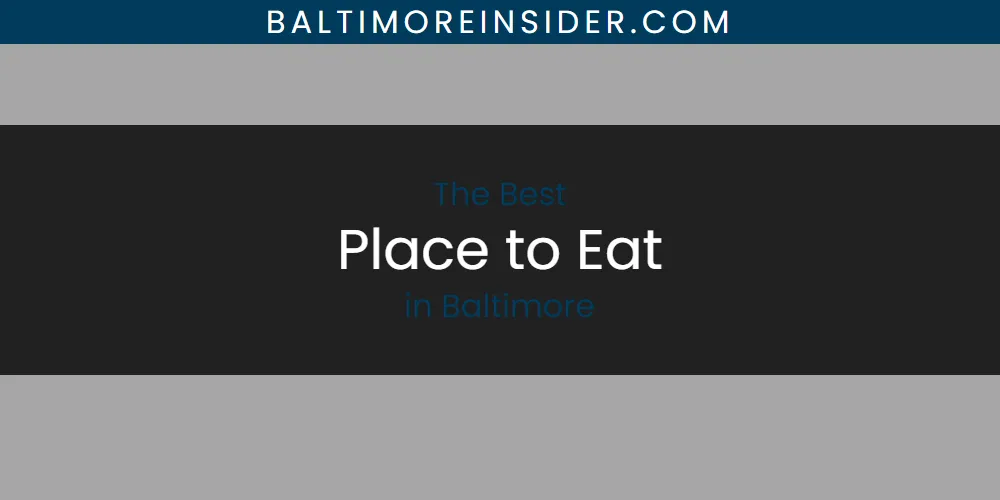 The Top-Rated Place to Eat in Baltimore for 2026