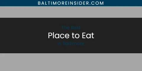 The Top-Rated Place to Eat in Baltimore