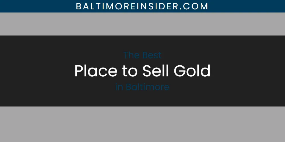 2026 Guide to Best Place to Sell Gold in Baltimore