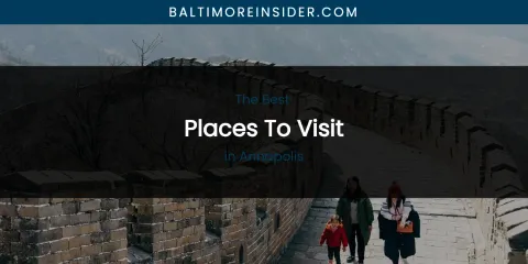 The Absolute Best Places to Visit in Annapolis