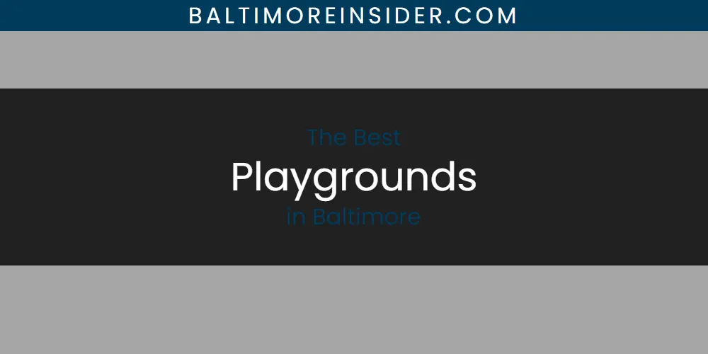 The Absolute Best Playgrounds in Baltimore  [Updated 2025]