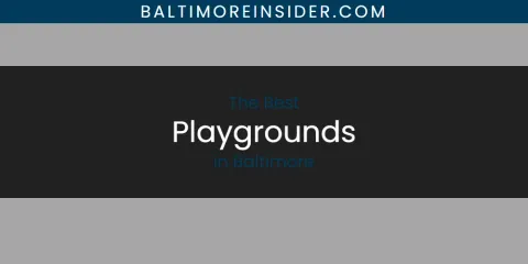 Best Playgrounds in Baltimore: Ultimate Guide