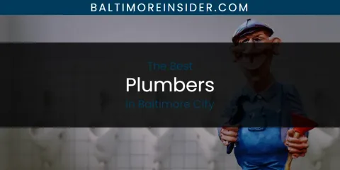 Best Plumbers in Baltimore City: Complete Guide