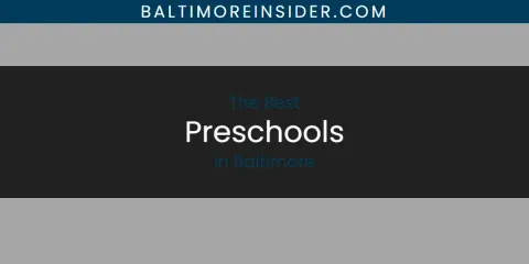 Discover the Best Preschools in Baltimore