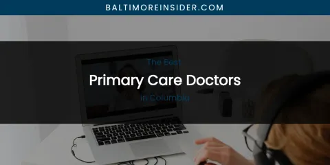 The Absolute Best Primary Care Doctors in Columbia