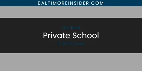 Best Private School in Baltimore: Our Expert Picks