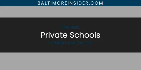 The Top-Rated Private Schools in Baltimore County