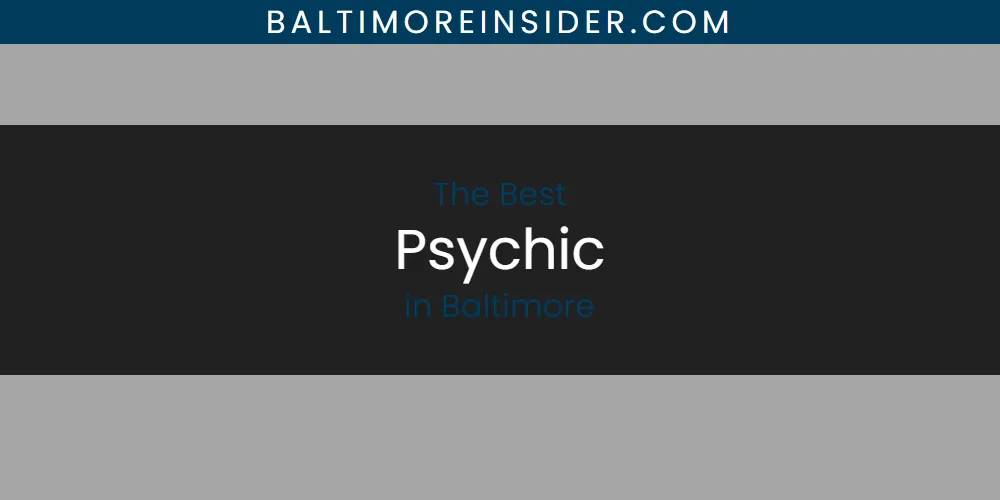The Absolute Best Psychic in Baltimore  [Updated 2025]