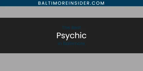 Best Psychic in Baltimore: Our Expert Picks