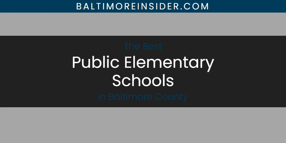 The Absolute Best Public Elementary Schools in Baltimore County  [Updated 2025]