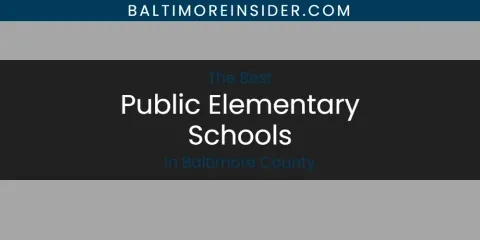 Guide to Best Public Elementary Schools in Baltimore County