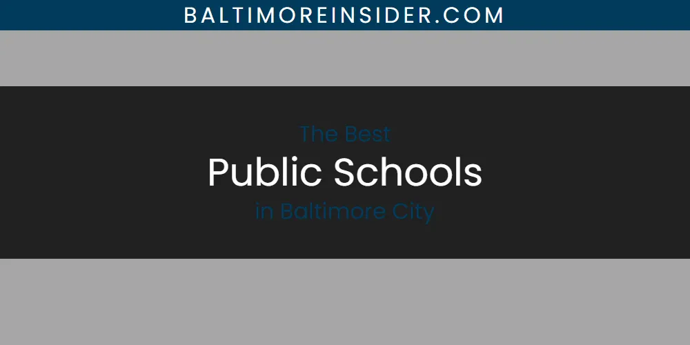 The Absolute Best Public Schools in Baltimore City  [Updated 2025]