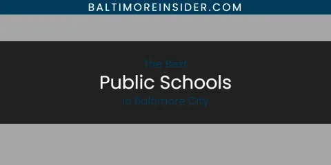 Baltimore City's Best Public Schools Spots