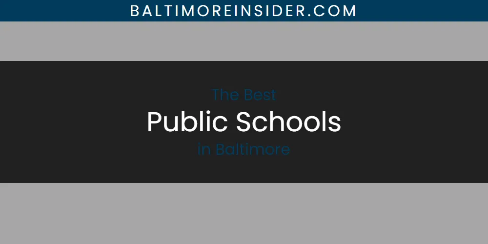 The Absolute Best Public Schools in Baltimore  [Updated 2025]