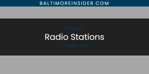 Discover the Best Radio Stations in Baltimore
