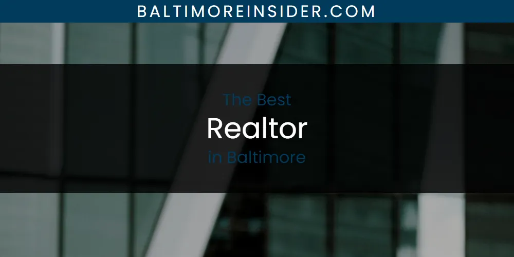 The Absolute Best Realtor in Baltimore  [Updated 2025]