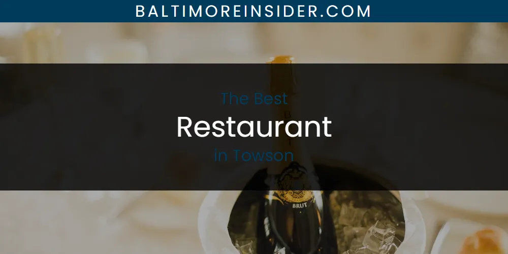 Towson's Best Restaurant [Updated 2025]