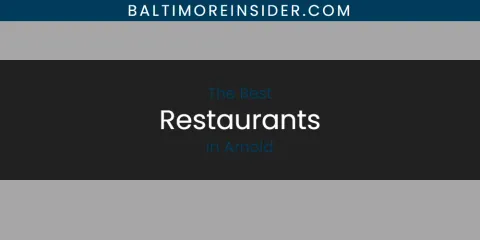 Ranked: Best Restaurants in Arnold