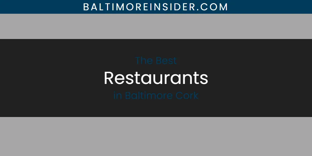 The Absolute Best Restaurants in Baltimore Cork  [Updated 2025]