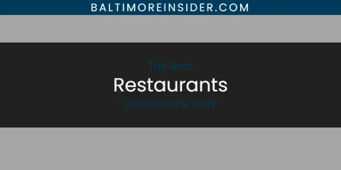 Best Restaurants in Baltimore Cork: Our Expert Picks